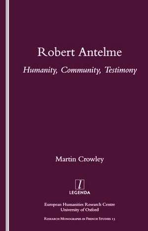 Robert Antelme: Humanity, Community, Testimony de Martin Crowley