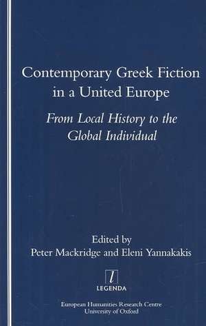 Contemporary Greek Fiction in a United Europe: From Local History to the Global Individual de Peter Mackridge