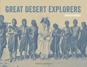 Great Desert Explorers de Andrew Goudie