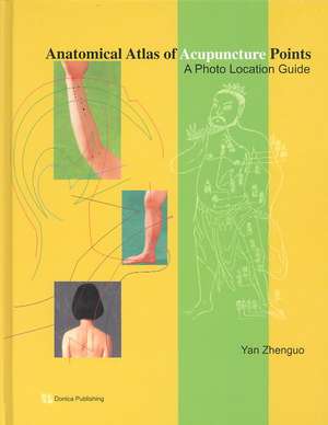 Anatomical Atlas of Acupucture Points de Yan Zhenguo