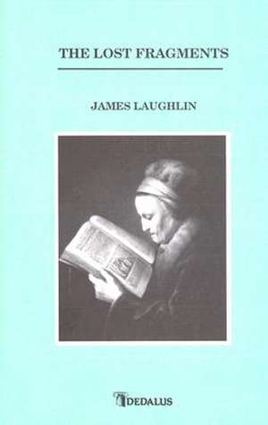 The Lost Fragments de James Laughlin