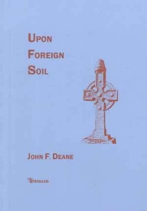 Upon Foreign Soil de John F. Deane