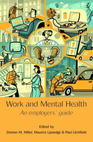 Work and Mental Health: An Employers' Guide de Doreen M. Miller