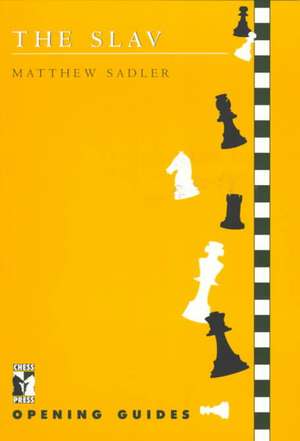 The Slav de Matthew Sadler