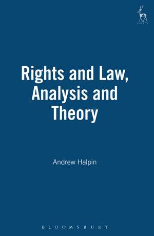 Rights and Law, Analysis and Theory de Andrew Halpin