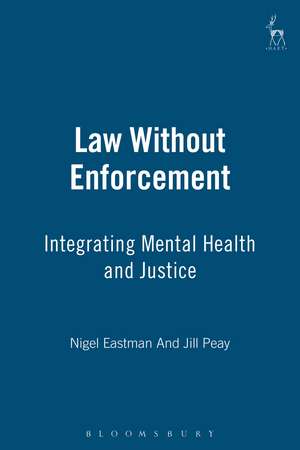 Law Without Enforcement: Integrating Mental Health and Justice de Professor Jill Peay