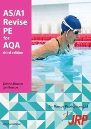 AS/A1 Revise PE for AQA de Dennis Roscoe