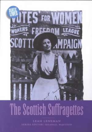 The Scottish Suffragettes de Leah Leneman