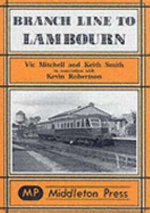 Robertson, K: Branch Lines to Lambourn de Kevin Robertson