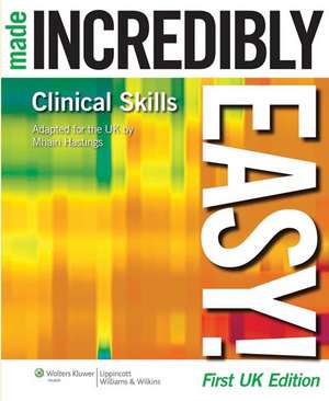 Clinical Skills Made Incredibly Easy! de Mhairi Hastings