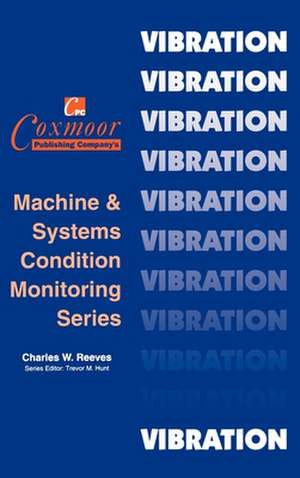 Vibration Monitoring Handbook de Charles W Reeves