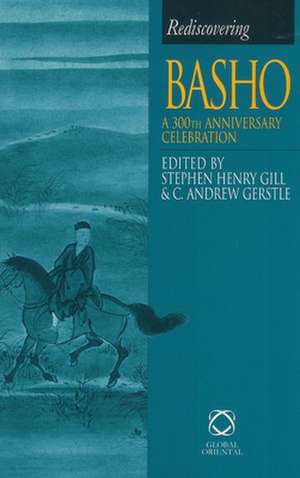 Rediscovering Basho: A 300th Anniversary Celebration de Stephen Henry Gill