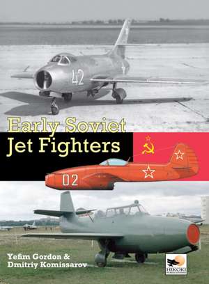 Early Soviet Jet Fighters de Gordon Yefim