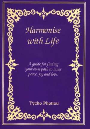 Harmonise with Life de Tycho Photiou