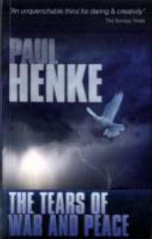 The Tears of War and Peace de PAUL HENKE