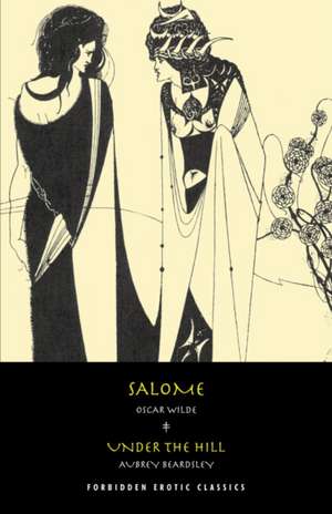 Salome / Under The Hill de Oscar Wilde