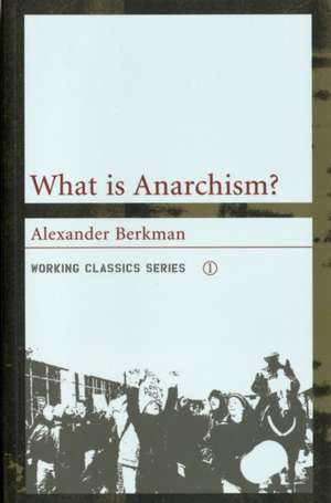 What Is Anarchism? de Alexander Berkman