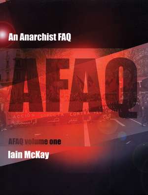 An Anarchist FAQ: Volume One de Iain McKay