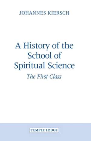 A History of the School of Spiritual Science de Johannes Kiersch