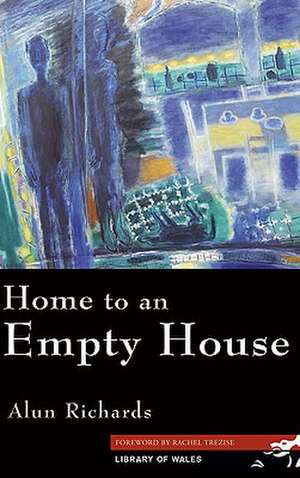 Home to an Empty House de Alun Richards