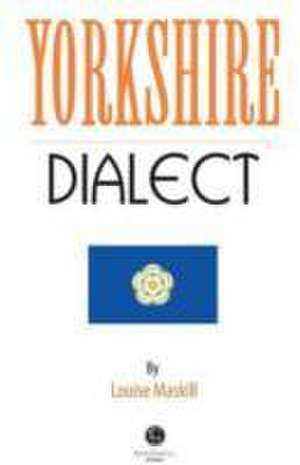 Yorkshire Dialect de Louise Maskill