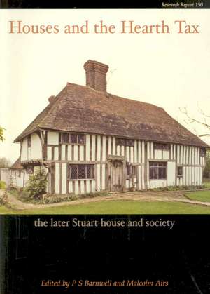 Houses and Hearth Tax: The Later Stuart House and Society de P. S. Barnwell