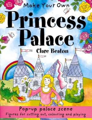 Make Your Own Princess Palace de Clare Beaton