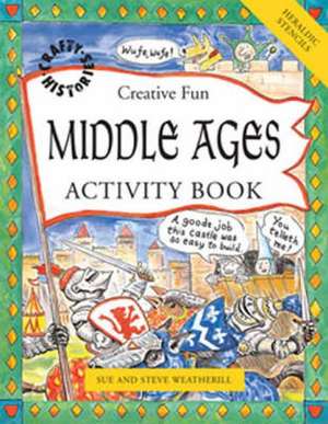 Weatherill, S: Middle Ages Activity Book de Sue Weatherill