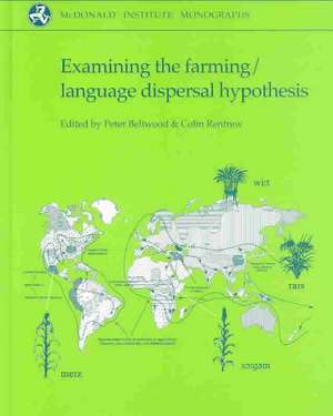 Examining the Farming/Language Dispersal Hypothesis de Peter Bellwood