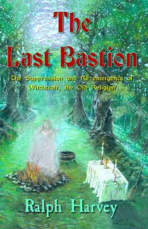 The Last Bastion de Ralph Harvey