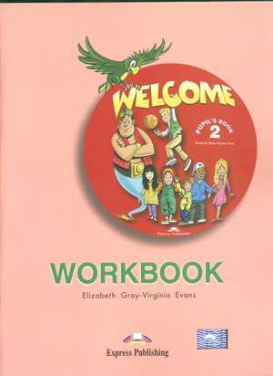 Welcome 2 Workbook de Virginia Evans