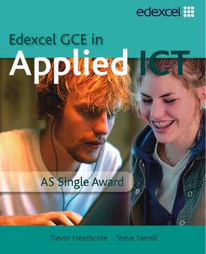 GCE in Applied ICT: AS Student's Book and CD de Trevor Heathcote