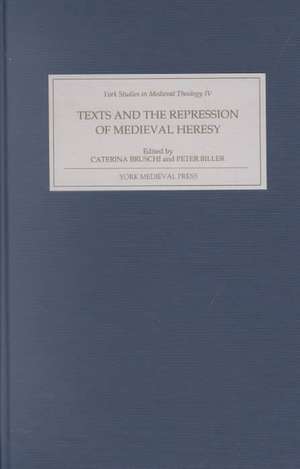 Texts and the Repression of Medieval Heresy de Caterina Bruschi