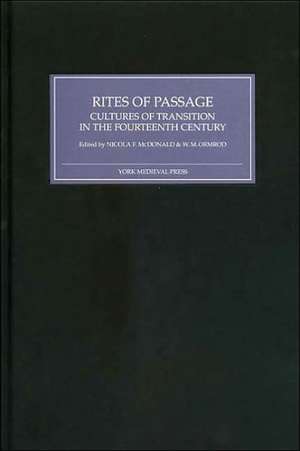 Rites of Passage – Cultures of Transition in the Fourteenth Century de Nicola F Mcdonald