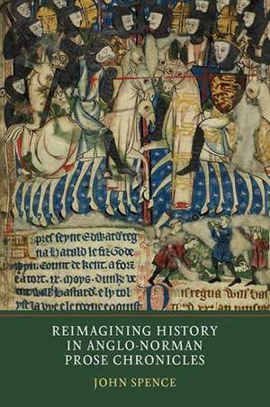 Reimagining History in Anglo–Norman Prose Chronicles de John Spence