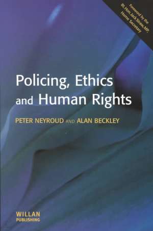 Policing, Ethics and Human Rights de Peter Neyroud