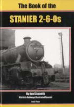 The Book of the Stanier 2-6-0s de Ian Sixsmith