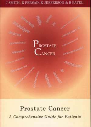 Prostate Cancer: A Comprehensive Guide for Patients de Jane Smith