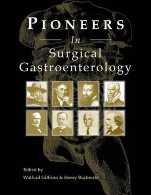 Pioneers in Surgical Gastroenterology de E.W. Gillison