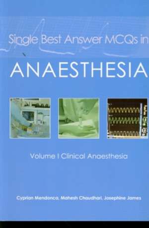 Single Best Answer MCQs in Anaesthesia de Dr. Cyprian Mendonca