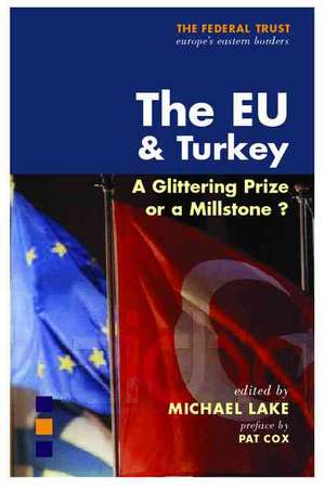 The EU & Turkey: A Glittering Prize or a Millstone? de Pat Cox