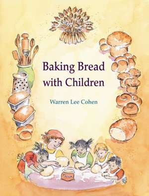 Baking Bread with Children de Warren Lee Cohen