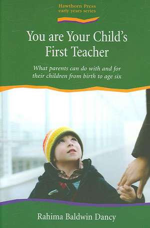 You are Your Child's First Teacher de Rahima Baldwin