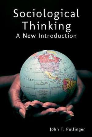 Sociological Thinking: A New Introduction de MR John T. Pullinger