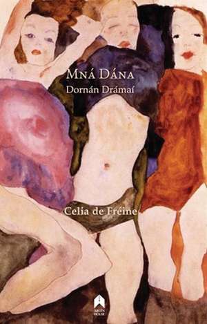 Mna Dana: Dornan Dramai de Celia de Freine