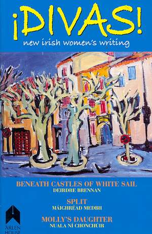 Divas: An Anthology of New Irish Women's Writing de Deirdre Brennan