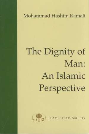 The Dignity of Man de Mohammad Hashim Kamali