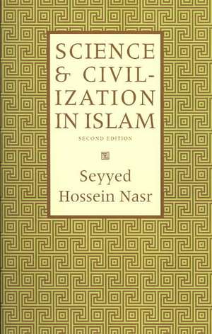 Science and Civilization in Islam de Seyyed Hossein Nasr