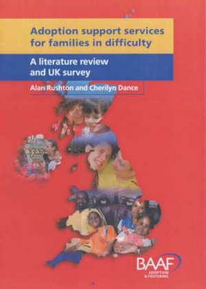 Adoption Support Services For Families In Difficulty: A Literature Review and UK Survey de Alan Rushton