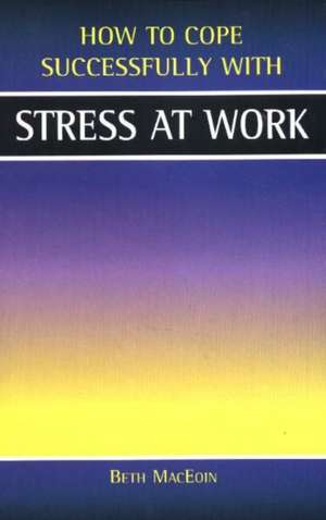 Stress At Work de Beth MacEoin